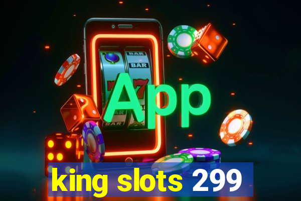 king slots 299